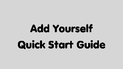 Add Yourself Quick Start Guide