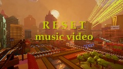 R E S E T Music Video