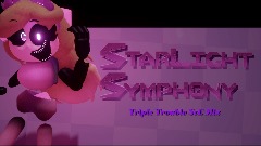 Starlight Symphony | Triple Trouble SvtFoE Mix (Visualized)