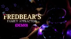 <term> Fredbear's</term> Family Attraction <clue>(Demo)