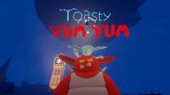 Toasty and Yum Yum