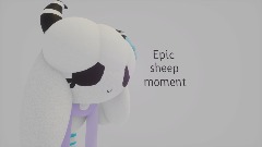 Epik sheep moment!11!!!111!! 🐑