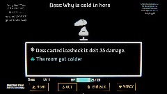 Undertale Battle systum but your Dess. Done/remaster (sofar)