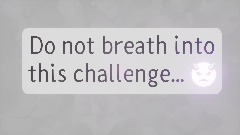 Do Not Breath Challenge