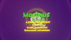 Crash bandicoot Dreamsed adventure (Demo 50% FINISHED)