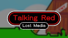Talking Red *<term>[Lost Media]