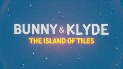 Bunny & Klyde: Island of Tiles