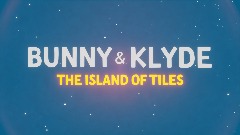 Bunny & Klyde: Island of Tiles