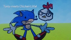 Tonio Meets Chicken Litle!