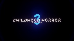 Childhood Horror 3 Reveal Announcement