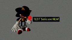 TEST' Sonic.exe NEW!
