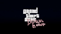 Grand theft auto : down town