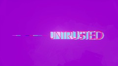 UNTRUSTED (Audio)