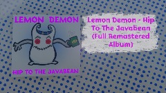 Lemon Demon - Hip To The Javabean (Full Remastered Album)