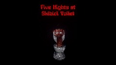 Five nights at Skibidi toilet