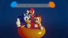 Sonic Speedsters Re-Spin TESTING