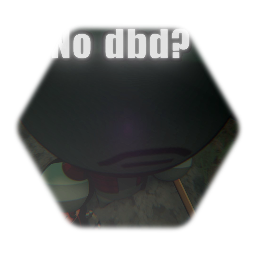 You guys play dbd?