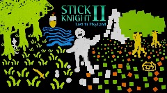 Stick Knight II: Lost In PixyLand | DreamsCom' 22