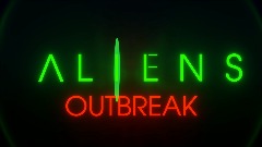 ALIENS: OUTBREAK