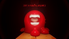 Important notice about just a normal dream 2