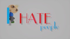 I HATE people