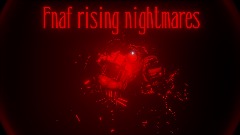Fnaf rising nightmares 2nd trailer