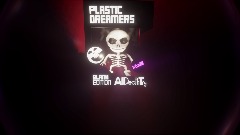 Remix de PLASTIC DREAMERS | Alldeathtry EDITION