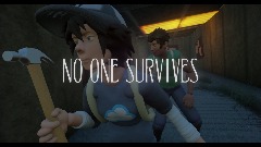 NO ONE SURVIVES - Original Apocalypse Concept