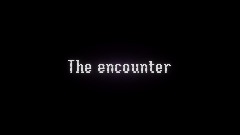 The encounter