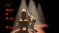 Five Nights At Shreks (FNAS)