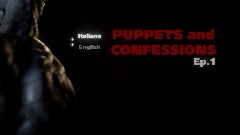PUPPETS  and CONFESSIONS ep1