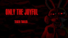ONLY THE JOYFUL | TEASER TRAILER