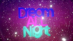 <term> Dream ALL Night  (REMIX)