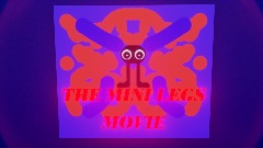 AY?/ Mini Legs Movie