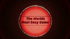 The World's Most Easy Game