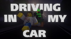 DRIVING IN MY CAR (Forsaken Edition)