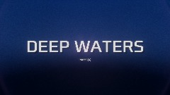 DEEP WATERS