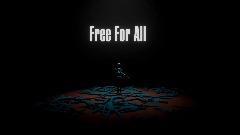 Free For All [Unfinished]