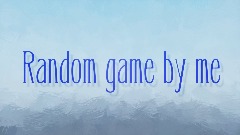 Random Game by me