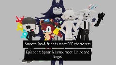 Spear and Jamol meet Claire and Engel (FPE Animation)