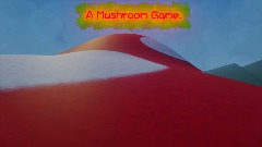A Mushroom Game. TEASER