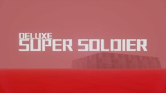 SUPER SOLDIER  | DELUXE