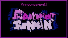 Friday Night Funkin' Announcement! (Cancelled?)