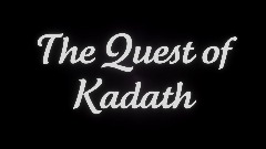 Quest of Kadath Opening Scene