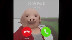 John Pork is calling