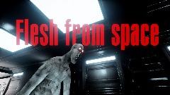 Flesh from space [Part 1 Trapped]