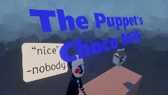 the puppet's choccy milk