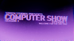 COMPUTER SHOW [SEASON 3 EPISODE 1] WELCOME FOR THE 3RD TIME