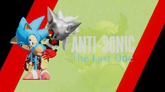 ANTI-SONIC (The Last One) [DEMO]