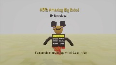 ABR: Amazing big robot